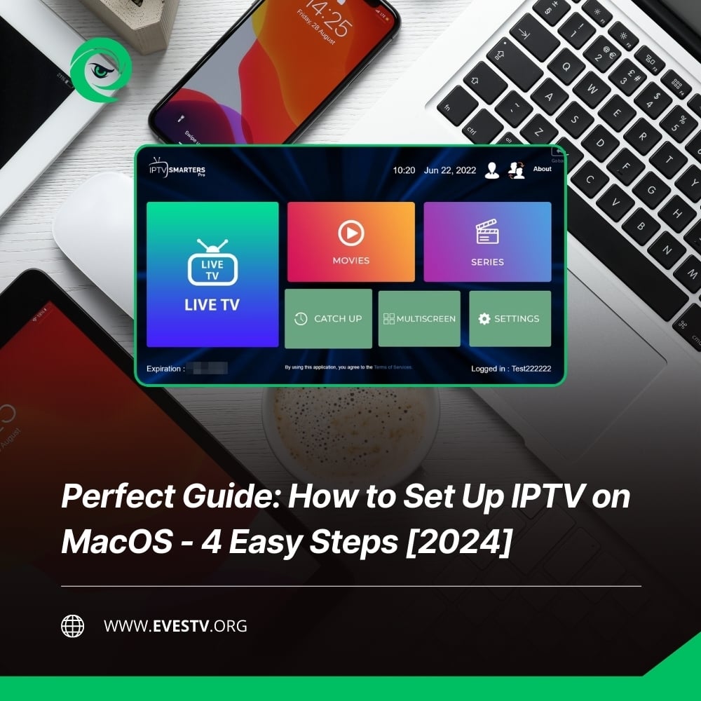 Perfect Guide How to Set Up IPTV on MacOS - 4 Easy Steps [2024]